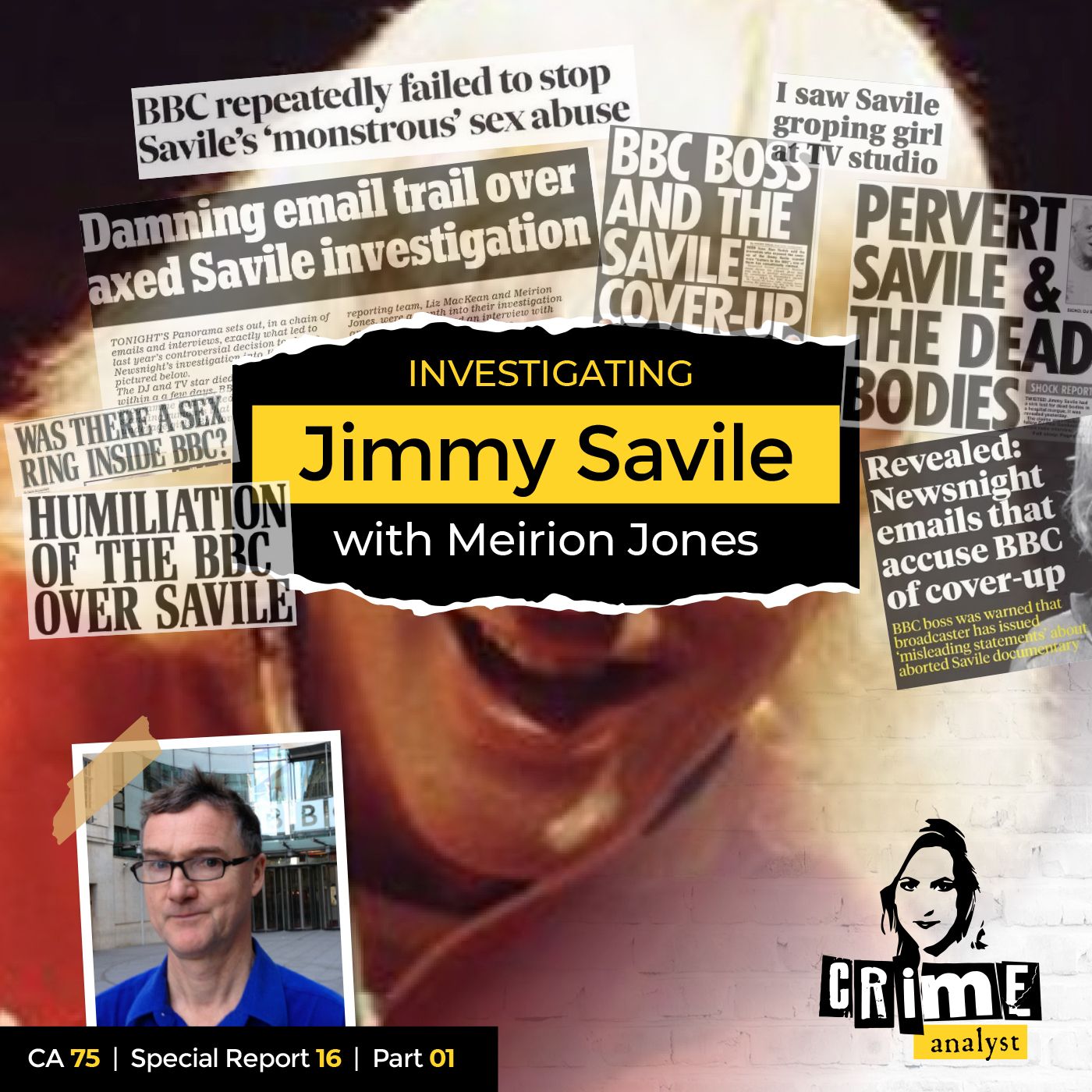 75: The Crime Analyst | Ep 75 | Investigating Jimmy Savile with Meirion Jones, Part 1 Image