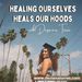 Healing Ourselves Heals Our Hoods