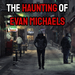 AB The Haunting Of Evan Michaels