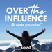 Over The Influence - Alcohol Free Sober Podcast