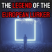 AB The Legend Of The European Lurker