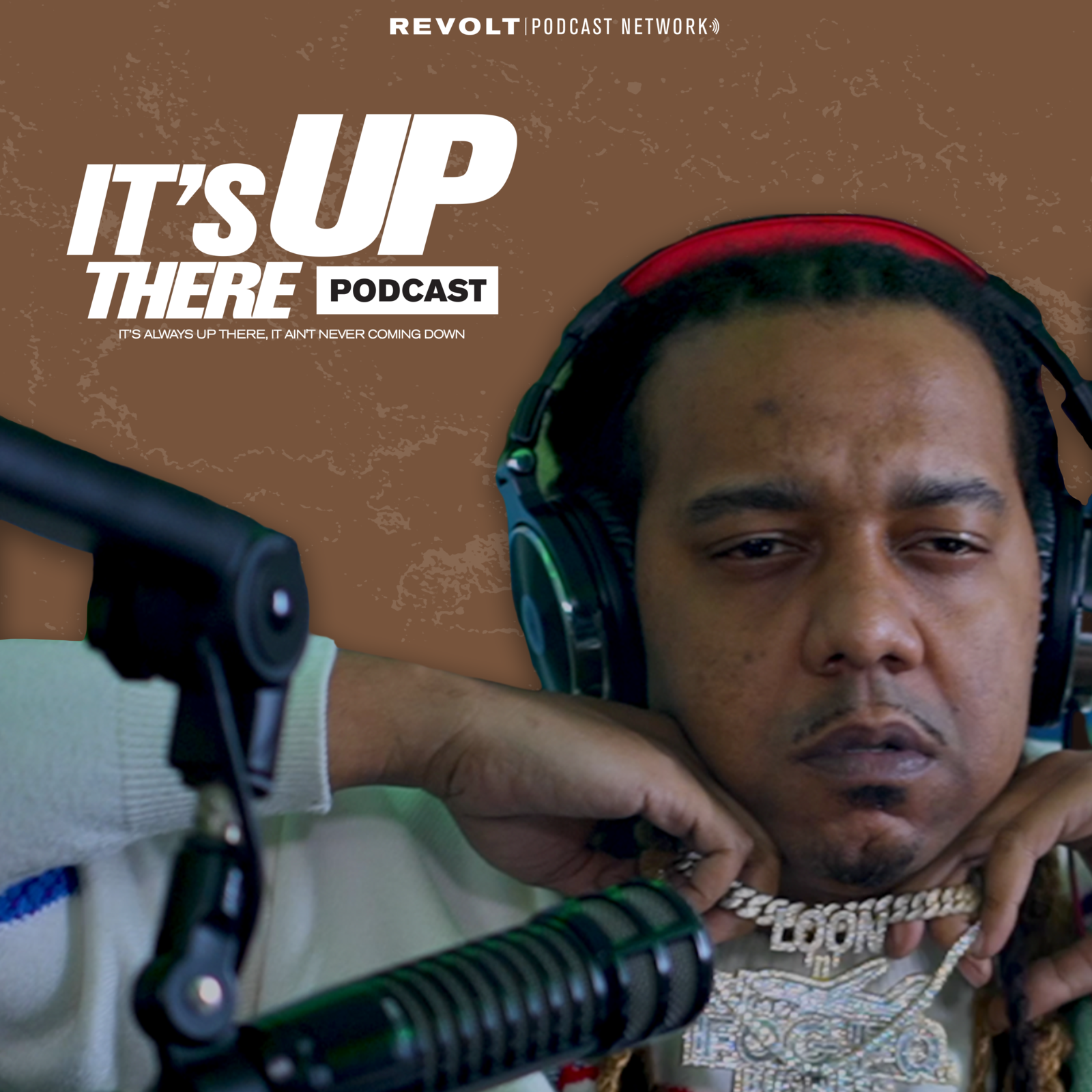 ITS UP THERE PODCAST W/LOONEY:REVOLT