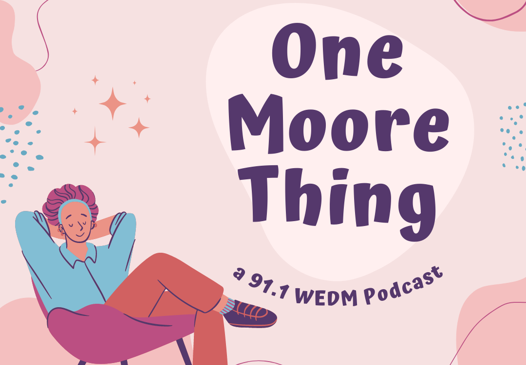One Moore Thing Ep. 2 - Relaxing, self care, would you rather