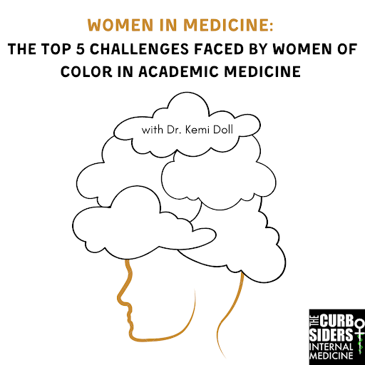 #354 Curbsiders Women in Medicine: Top 5 Challenges Faced by Women of Color in Academic Medicine