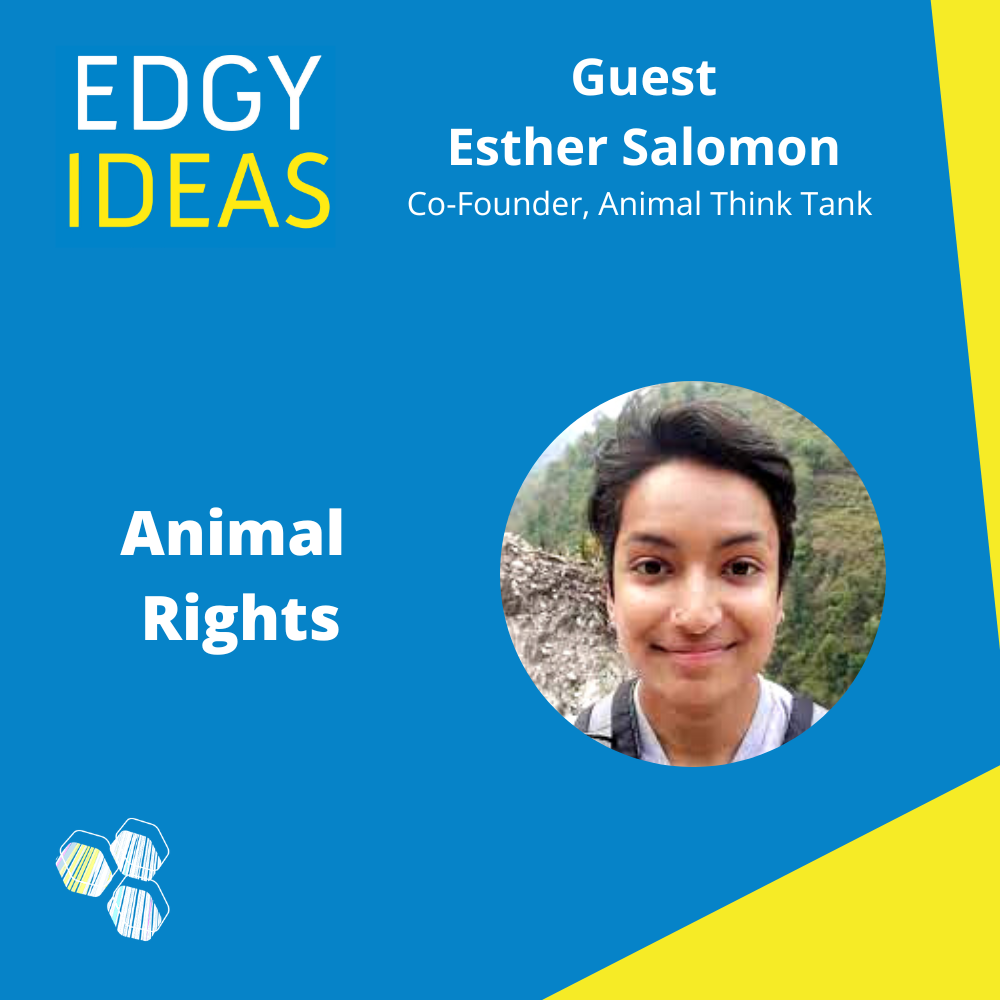 Edgy Ideas / Animal Rights with Esther Salomon (Co-Founder of Animal Think  Tank)